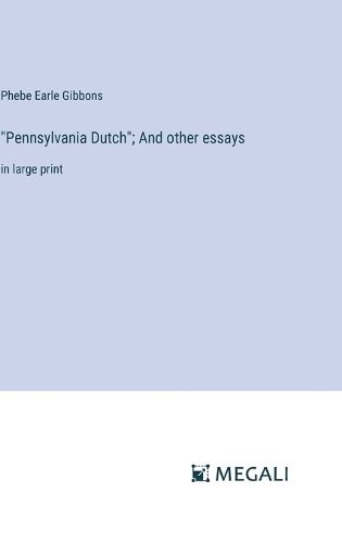 Cover image for "Pennsylvania Dutch"; And other essays