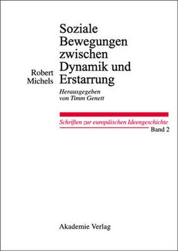 Soziale Bewegungen Zwischen Dynamik Und Erstarrung. Essays Zur Arbeiter-, Frauen- Und Nationalen Bewegung: Herausgegeben Von Timm Genett