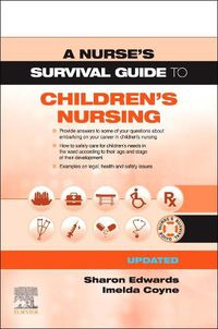 Cover image for A Nurse's Survival Guide to Children's Nursing - Updated Edition