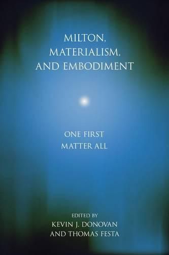 Cover image for Milton, Materialism, and Embodiment: One First Matter All