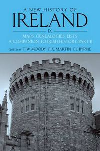 Cover image for A New History of Ireland Volume IX: Maps, Genealogies, Lists: A Companion to Irish History, Part II