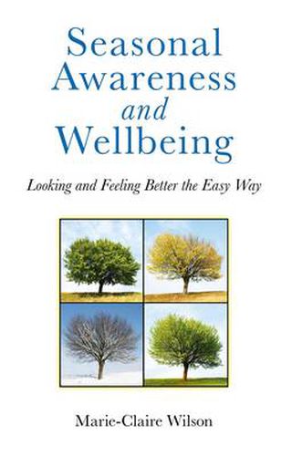 Seasonal Awareness and Wellbeing - Looking and Feeling Better the Easy Way