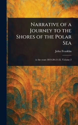 Cover image for Narrative of a Journey to the Shores of the Polar Sea