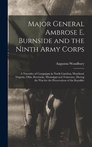 Major General Ambrose E. Burnside and the Ninth Army Corps