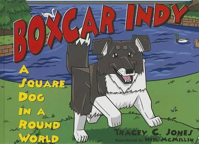 Cover image for Boxcar Indy: A Square Dog in a Round World