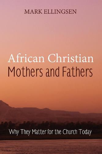 African Christian Mothers and Fathers: Why They Matter for the Church Today