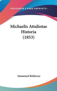 Cover image for Michaelis Attaliotae Historia (1853)