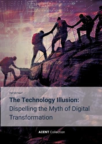 Cover image for The Technology Illusion