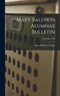 Cover image for Mary Baldwin Alumnae Bulletin; December 1959