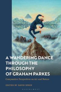 Cover image for A Wandering Dance through the Philosophy of Graham Parkes