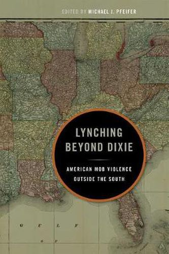 Cover image for Lynching Beyond Dixie: American Mob Violence Outside the South