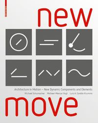Cover image for New MOVE: Architecture in Motion - New Dynamic Components and Elements
