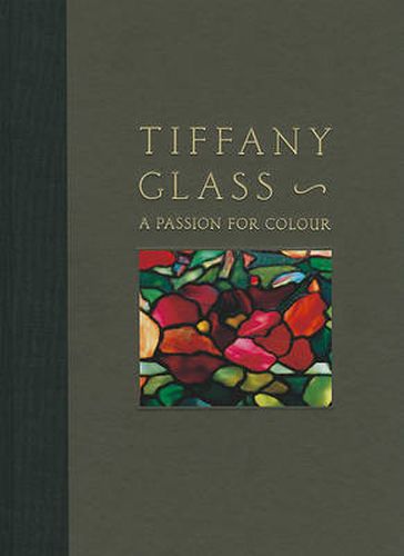 Cover image for Tiffany Glass: A Passion For Colour