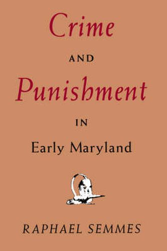 Cover image for Crime and Punishment in Early Maryland