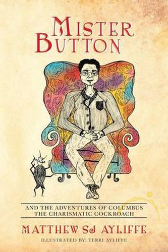 Cover image for Mister Button: And the Adventures of Columbus the Charismatic Cockroach