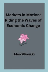 Cover image for Markets in Motion