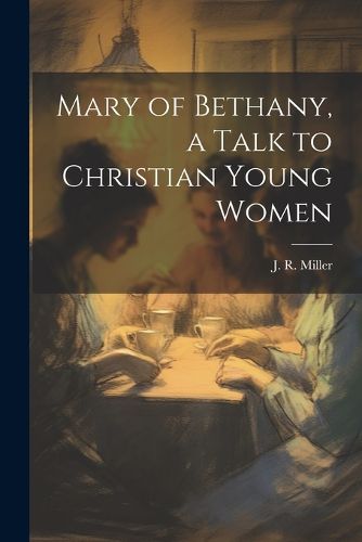 Mary of Bethany, a Talk to Christian Young Women