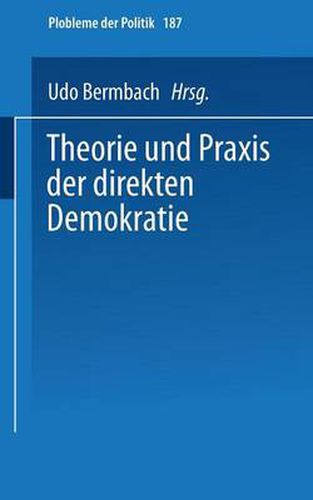 Theorie Und Praxis Der Direkten Demokratie: Texte Und Materialien Zur Rate-Diskussion