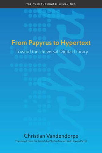 Cover image for From Papyrus to Hypertext: Toward the Universal Digital Library