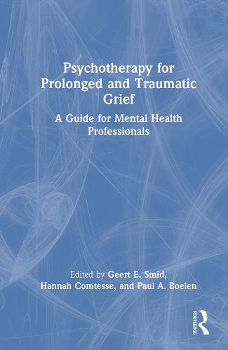 Cover image for Psychotherapy for Prolonged and Traumatic Grief