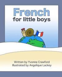 Cover image for French for Little Boys: A beginning French workbook for little boys