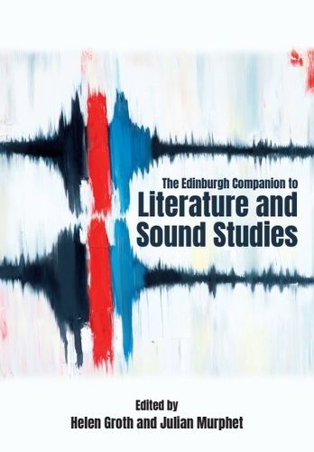 Cover image for The Edinburgh Companion to Literature and Sound Studies