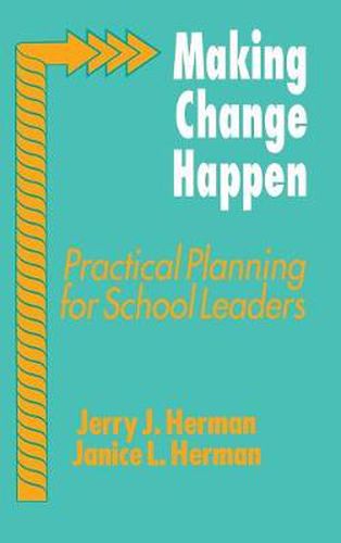 Making Change Happen: Practical Planning for School Leaders