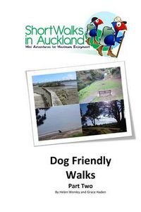 Cover image for Short Walks in Auckland: Dog Friendly Walks (part two)