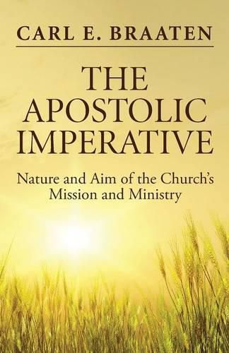 Cover image for The Apostolic Imperative: Nature and Aim of the Church's Mission and Ministry