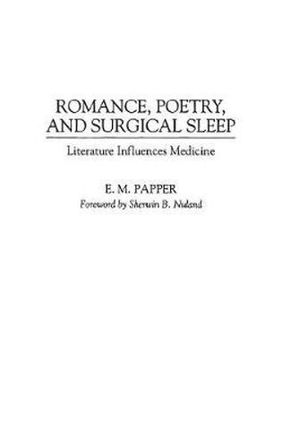 Cover image for Romance, Poetry, and Surgical Sleep: Literature Influences Medicine