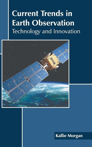 Cover image for Current Trends in Earth Observation: Technology and Innovation