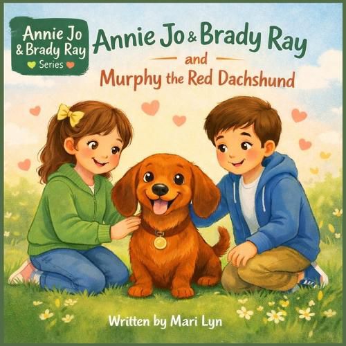 Cover image for Annie Jo & Brady Ray and Murphy the Red Dachshund