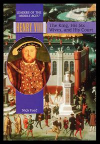 Cover image for Henry VIII: The King, His Six Wives, and His Court