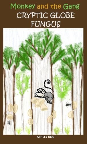 Cover image for Monkey and the Gang Cryptic Globe Fungus