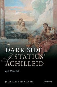 Cover image for The Dark Side of Statius' Achilleid