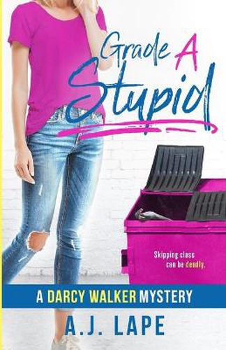 Cover image for Grade A Stupid: Book 1 of the Darcy Walker Series