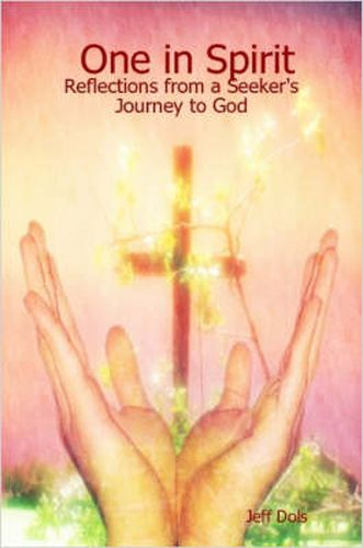 Cover image for One in Spirit: Reflections from a Seeker's Journey to God