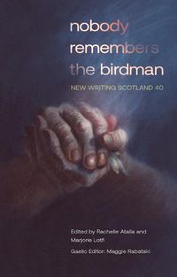 Cover image for nobody remembers the birdman: New Writing Scotland 40