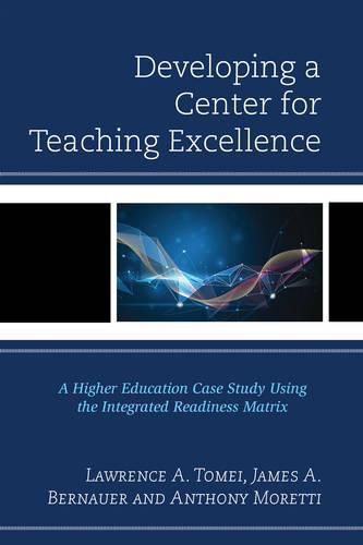 Cover image for Developing a Center for Teaching Excellence: A Higher Education Case Study Using the Integrated Readiness Matrix