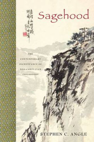 Cover image for Sagehood: The Contemporary Significance of Neo-Confucian Philosophy