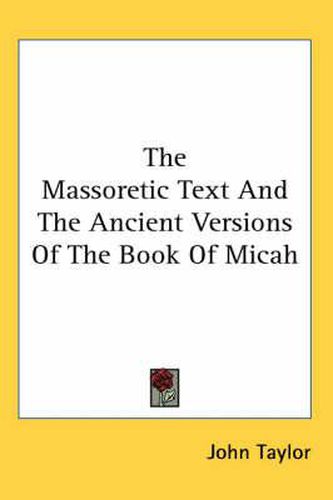 Cover image for The Massoretic Text and the Ancient Versions of the Book of Micah