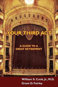 Cover image for Your Third Act: A Guide to a Great Retirement