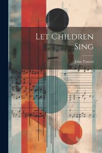 Cover image for Let Children Sing