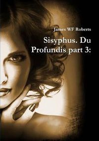 Cover image for Sisyphus. Du Profundis part 3