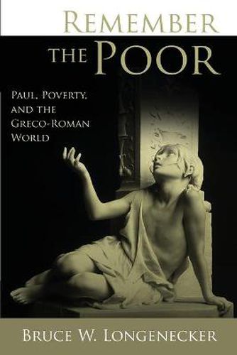 Cover image for Remember the Poor: Paul, Poverty, and the Greco-Roman World