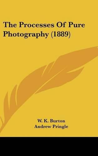 Cover image for The Processes of Pure Photography (1889)