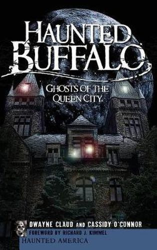 Cover image for Haunted Buffalo: Ghosts of the Queen City