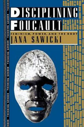 Cover image for Disciplining Foucault: Feminism, Power, and the Body