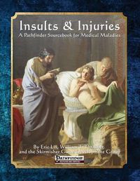 Cover image for Insults & Injuries: A Pathfinder Sourcebook for Medical Maladies