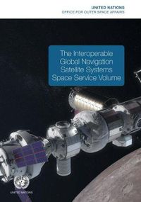 Cover image for The interoperable Global Navigation Satellite Systems Space Service volume